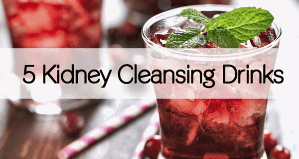 5 Kidney Cleansing Drinks  HEALTHY FOOD ADVICE
