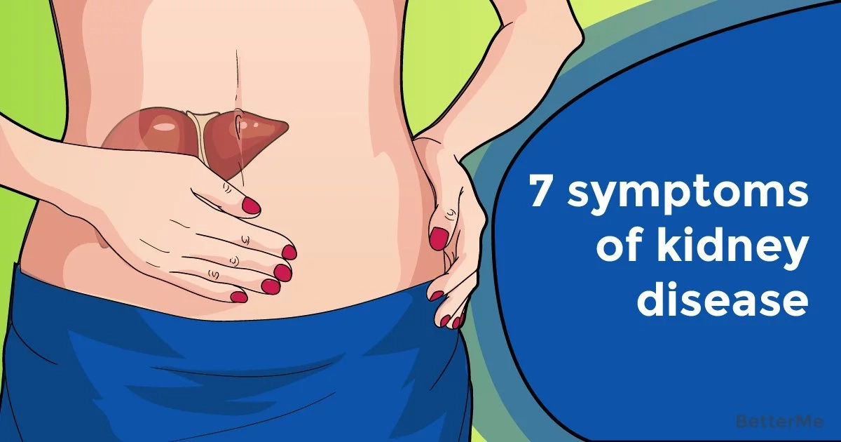 7 main symptoms of kidney disease