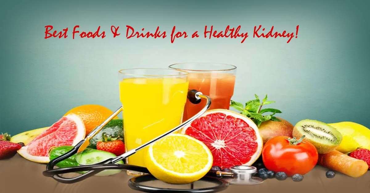Best Foods &  Drinks for a Healthy Kidney