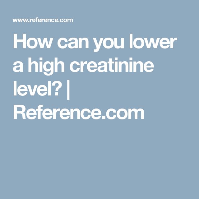 How Can You Lower a High Creatinine Level?