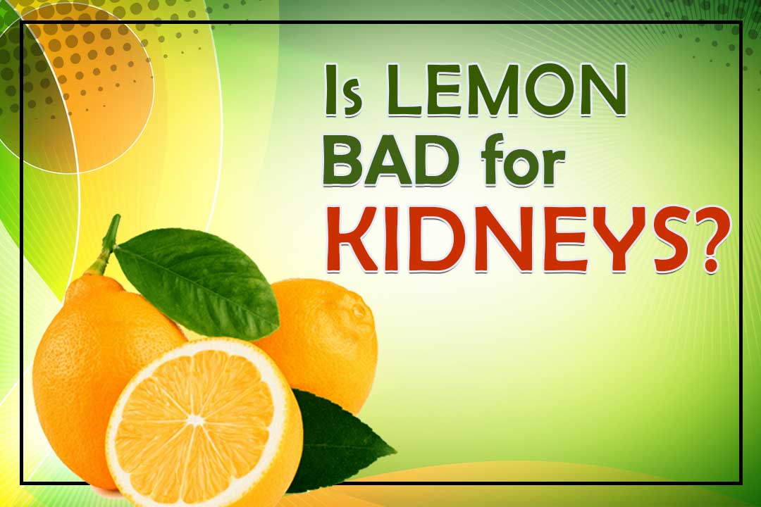 Proficient Lemon Water disadvantage for Kidney Patients