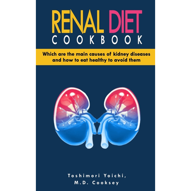Renal Diet Cookbook : Discover which are the main causes of kidney ...