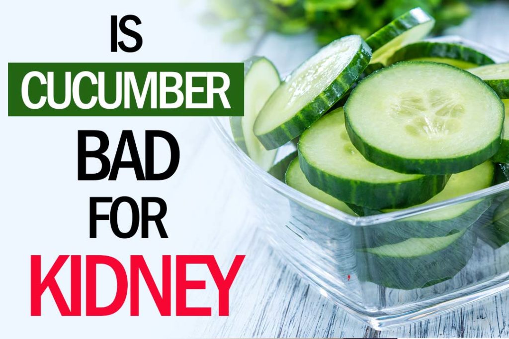 Several Disadvantages of Cucumber for Kidney Patients