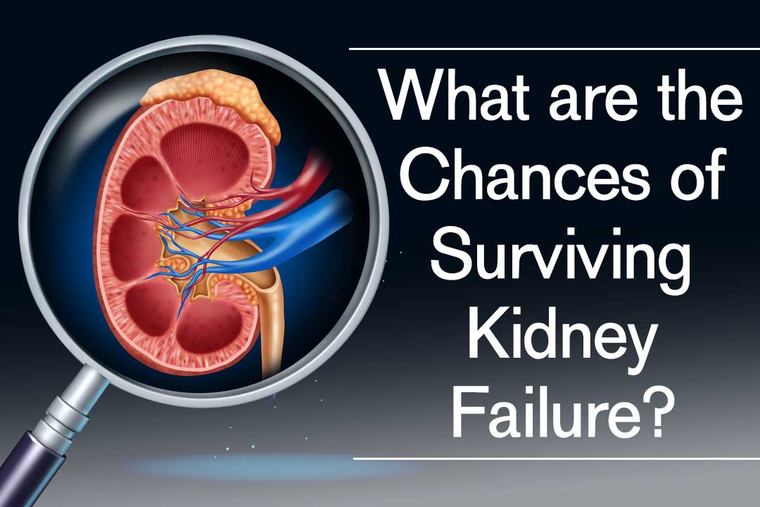 What are the chances of surviving kidney failure?