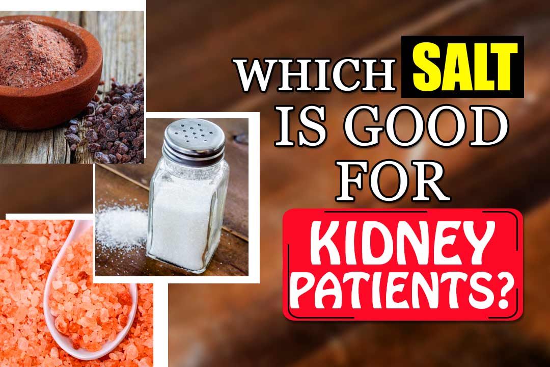 Which Salt Is Good For Kidney Patients? Karma Ayurveda